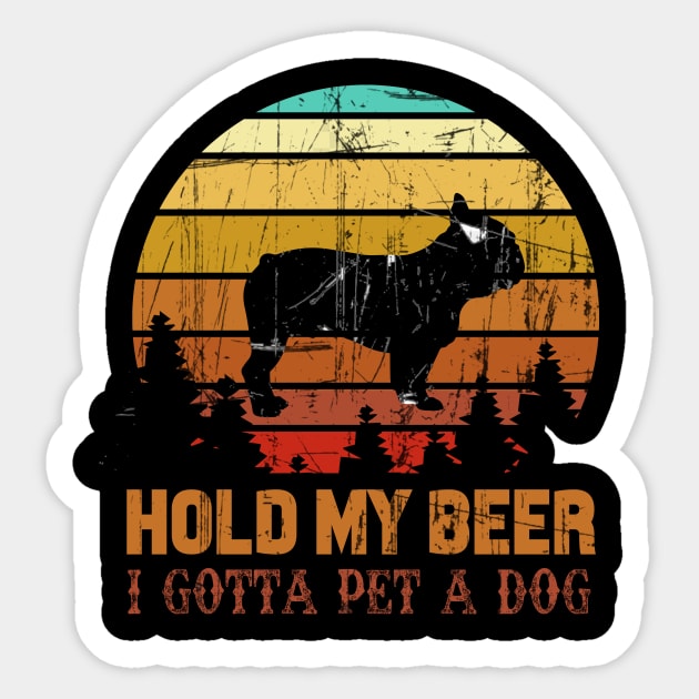 Holding My Beer I Gotta Pet This French Bulldog Sticker by Walkowiakvandersteen